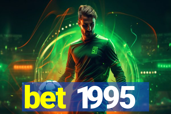 bet 1995